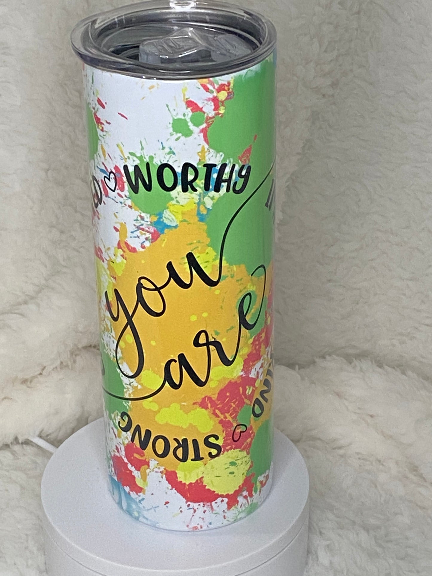 You are 20 oz Skinny Sublimated Tumbler