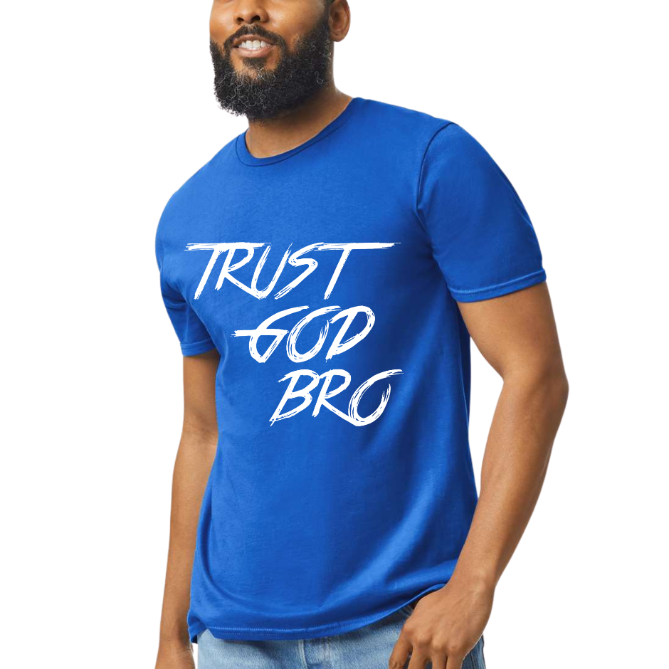 Trust God Bro