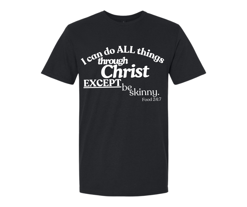 I can do all things (except be skinny)